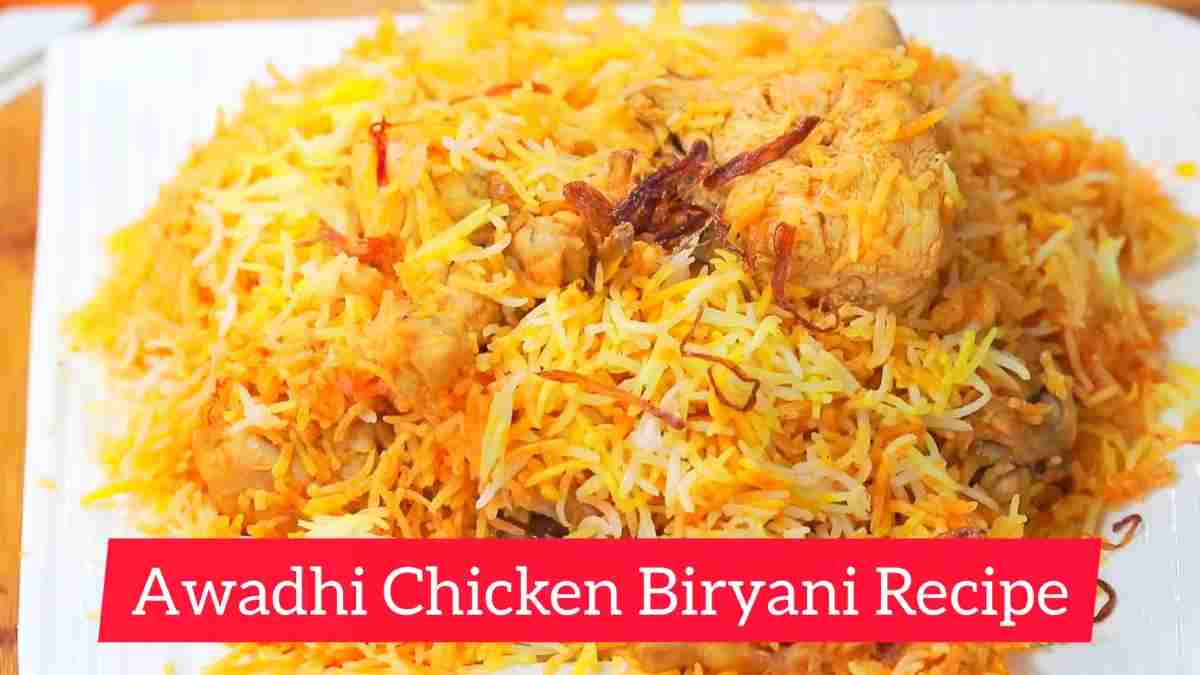 Awadhi Chicken Biryani Recipe
